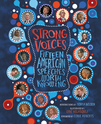 Strong Voices: Fifteen American Speeches Worth Knowing By Tonya Bolden, Eric Velasquez (Illustrator), Cokie Roberts Cover Image