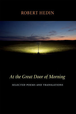 At the Great Door of Morning: Selected Poems and Translations By Robert Hedin Cover Image
