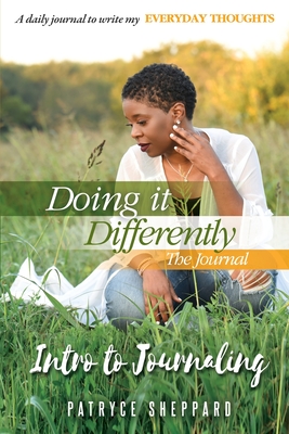 Doing it Differently 30-day Journal, Month 2 Intro to Journaling By Patryce Sheppard Cover Image