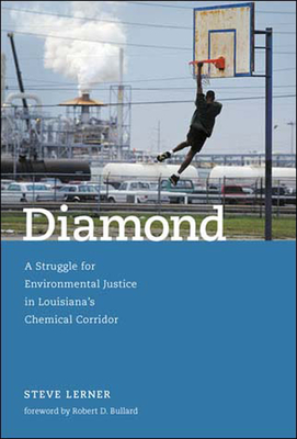 Diamond: A Struggle for Environmental Justice in Louisiana's Chemical Corridor (Urban and Industrial Environments)