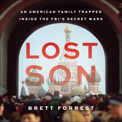 Lost Son: An American Family Trapped Inside the Fbi's Secret Wars Cover Image