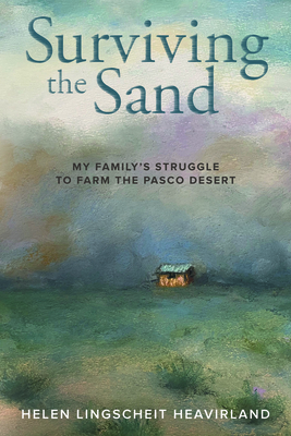 Surviving the Sand: My Family's Struggle to Farm the Pasco Desert Cover Image
