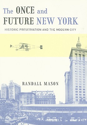 The Once and Future New York: Historic Preservation and the Modern City Cover Image