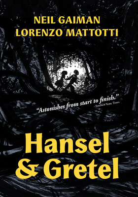 Hansel and Gretel: A TOON Graphic By Neil Gaiman, Lorenzo Mattotti (Illustrator) Cover Image