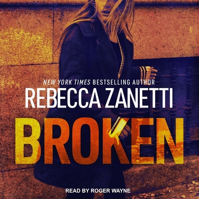 Broken By Rebecca Zanetti, Roger Wayne (Read by) Cover Image