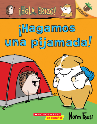 ¡Hola, Erizo! 2: ¡Hagamos una pijamada! (Let's Have a Sleepover!): Un libro de la serie Acorn Cover Image