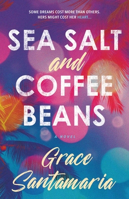 Sea Salt and Coffee Beans By Grace Santamaria Cover Image