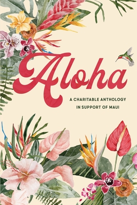Aloha: An Anthology for Maui