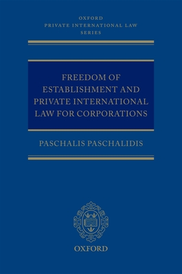 Freedom of Establishment and Private International Law for Corporations (Oxford Private International Law) Cover Image