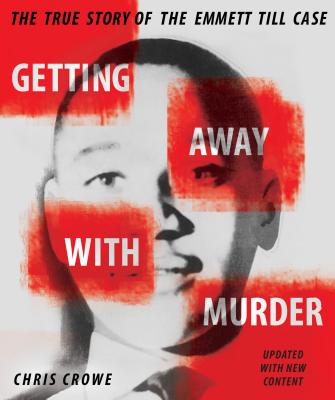 Getting Away with Murder: The True Story of the Emmett Till Case Cover Image