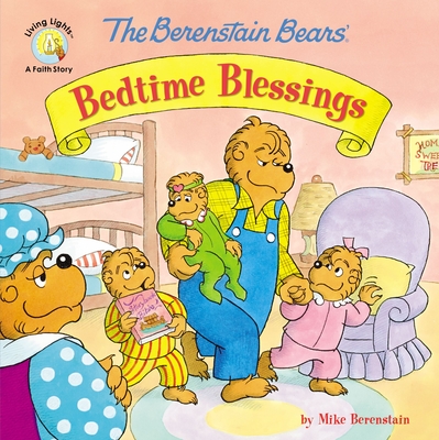 The Berenstain Bears' Bedtime Blessings By Mike Berenstain Cover Image