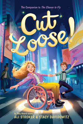 Cut Loose! (The Chance to Fly #2) By Ali Stroker, Stacy Davidowitz Cover Image