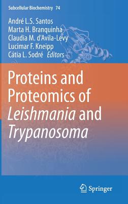 Proteins and Proteomics of Leishmania and Trypanosoma (Subcellular Biochemistry #74) Cover Image