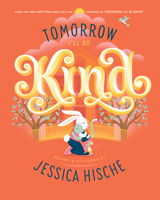Tomorrow I'll Be Kind By Jessica Hische, Jessica Hische (Illustrator) Cover Image
