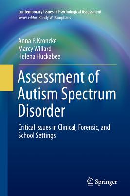 Assessment of Autism Spectrum Disorder: Critical Issues in Clinical, Forensic and School Settings (Contemporary Issues in Psychological Assessment)