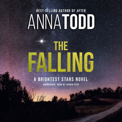 The Falling: A Brightest Stars Novel By Anna Todd, Lauren Ezzo (Read by) Cover Image