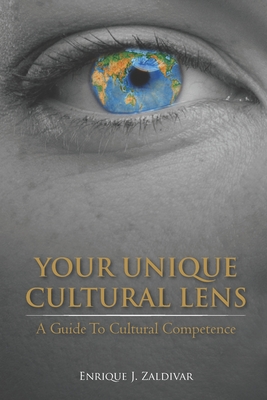 Your Unique Cultural Lens: A Guide To Cultural Competence Cover Image
