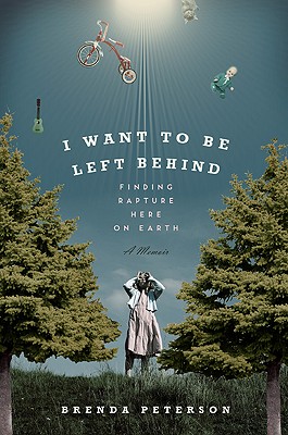 Cover Image for I Want to Be Left Behind: Finding Rapture Here on Earth