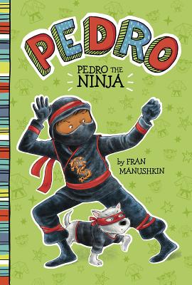 Pedro the Ninja By Tammie Lyon (Illustrator), Fran Manushkin Cover Image