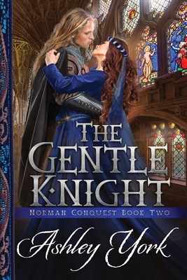 The Gentle Knight (Norman Conquest #2) By Ashley York Cover Image
