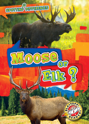 Moose or Elk? By Kirsten Chang Cover Image
