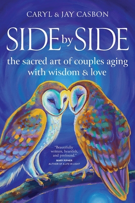 Side by Side: The Sacred Art of Couples Aging with Wisdom & Love Cover Image