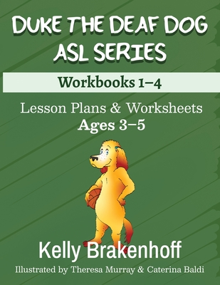 Duke the Deaf Dog ASL Series Ages 3-5: Lesson Plans & Worksheets Workbooks 1-4 Cover Image