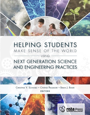 Helping Students Make Sense of the World Using Next Generation Science and Engineering Practices Cover Image