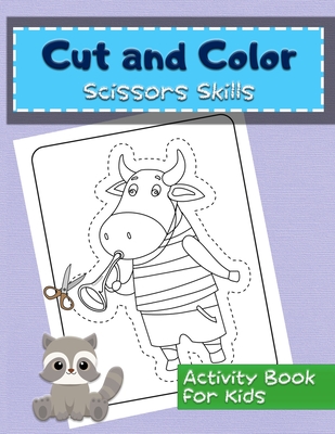 Download Cut And Color Scissor Skills Activity Book For Kids A Preschool Workbook For Kids Animals Fun Coloring Cutting Practice Activity Book For Toddlers Paperback Auntie S Bookstore