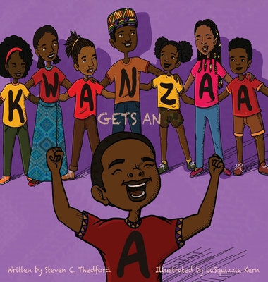 Kwanzaa Gets an A By Steven Christopher Thedford, Lasquizzie Kern (Illustrator) Cover Image