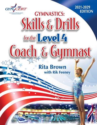 Gymnastics: Level 4 Skills & Drills for the Coach and Gymnast By Rita Brown, Rik Feeney Cover Image