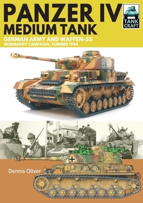 Panzer IV, Medium Tank: German Army and Waffen-SS Normandy Campaign, Summer 1944 (Tankcraft)