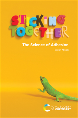 Sticking Together: The Science of Adhesion Cover Image