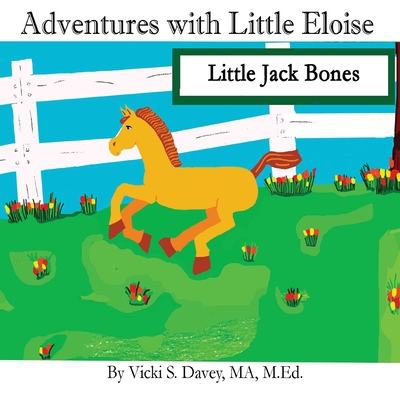 Adventures of Little Eloise: Little Jack Bones (Adventures of Eloise #2)