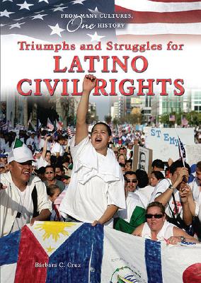 Triumphs and Struggles for Latino Civil Rights (From Many Cultures) By Bárbara C. Cruz Cover Image