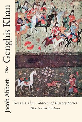 Genghis Khan: Makers of History Series Illustrated Edition Cover Image