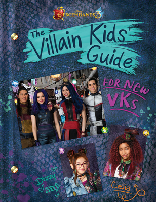 Descendants 3: The Villain Kids' Guide for New VKs By Disney Books Cover Image