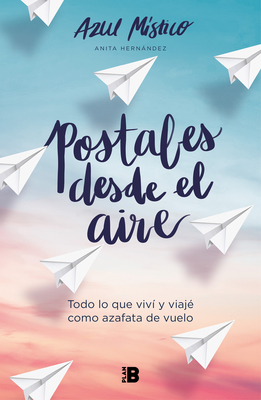 Postales desde el aire / Postcards from the Sky By Azul Místico, ANITA HERNANDEZ Cover Image