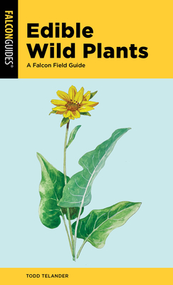 Edible Wild Plants: A Falcon Field Guide