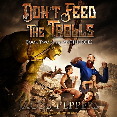 Don't Feed the Trolls By Jacob Peppers, Roger Clark (Read by) Cover Image