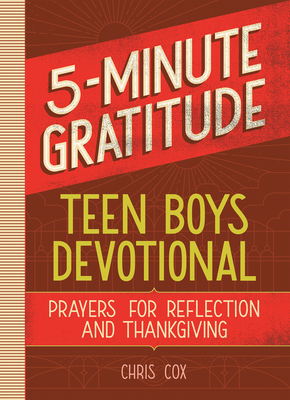 5-Minute Gratitude: Teen Boys Devotional: Prayers for Reflection and Thanksgiving Cover Image