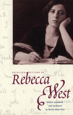 Selected Letters of Rebecca West (Henry McBride Series in Modernism and Modernity)
