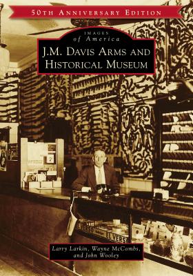 J.M. Davis Arms and Historical Museum (50th Anniversary Edition) Cover Image