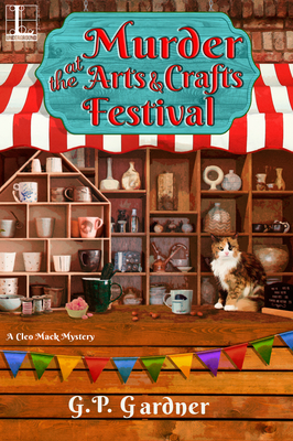 Murder at the Arts and Crafts Festival (A Cleo Mack Mystery #3) By G.P. Gardner Cover Image