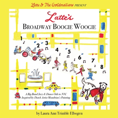 Latte's Broadway Boogie Woogie: A Big Band Jazz & Dance Ode to NYC Inspired by Dutch Artist Mondrian's Painting Cover Image