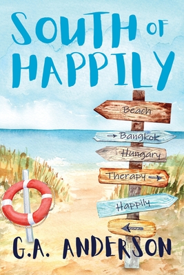 South of Happily By G. a. Anderson Cover Image