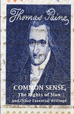 Common Sense, The Rights of Man and Other Essential Writings of Thomas Paine By Thomas Paine Cover Image