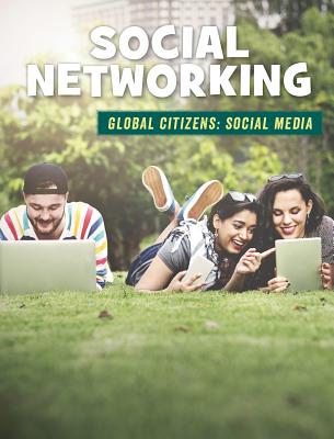 Social Networking (21st Century Skills Library: Global Citizens: Social Media)