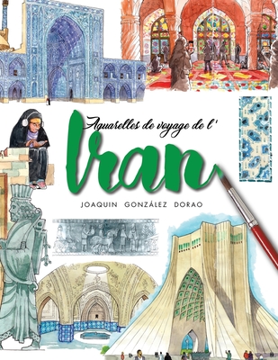 Iran: carnet de voyage avec aquarelles Cover Image