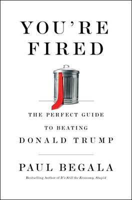 You're Fired: The Perfect Guide to Beating Donald Trump Cover Image